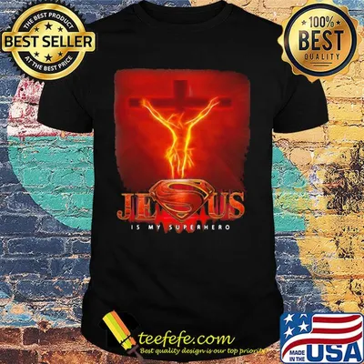 Jesus is my superhero fire shirt
