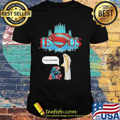 Jesus is my superhero I can't Breathe shirt