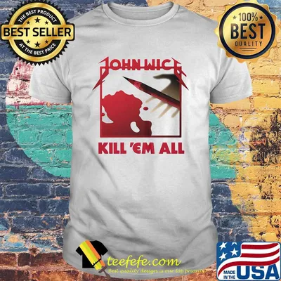 John wick kill em all bloods shirt