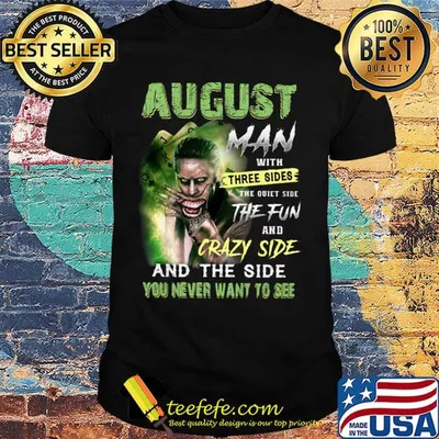 Joker august man with three sides the quiet side the fun and crazy side and the side you never want to see shirt