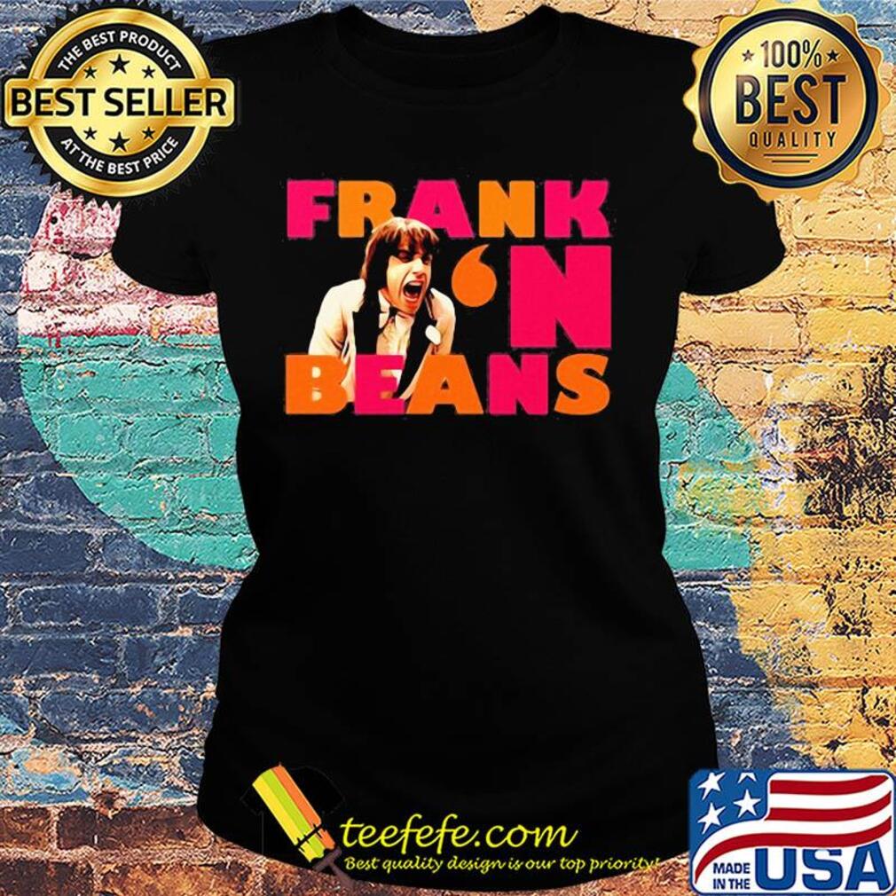 Jonathan renee frank' n beans s Ladies tee Jonathan renee frank' n beans s Ladies tee