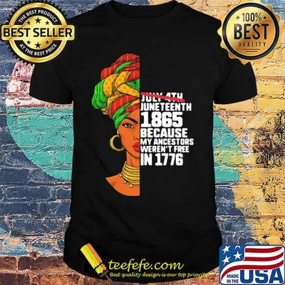 July 4th juneteenth 1865 because my ancestors weren't free in 1776 girl shirt