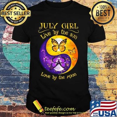 JULY GIRL LIVE BY THE SUN LOVE BY THE MOON BUTTERFLY SHIRT