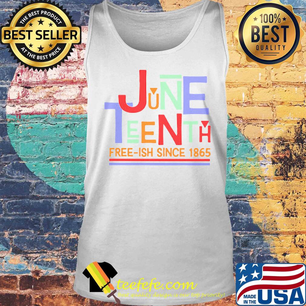 June teenth free-ish since 1865 s Tank top June teenth free-ish since 1865 s Tank top