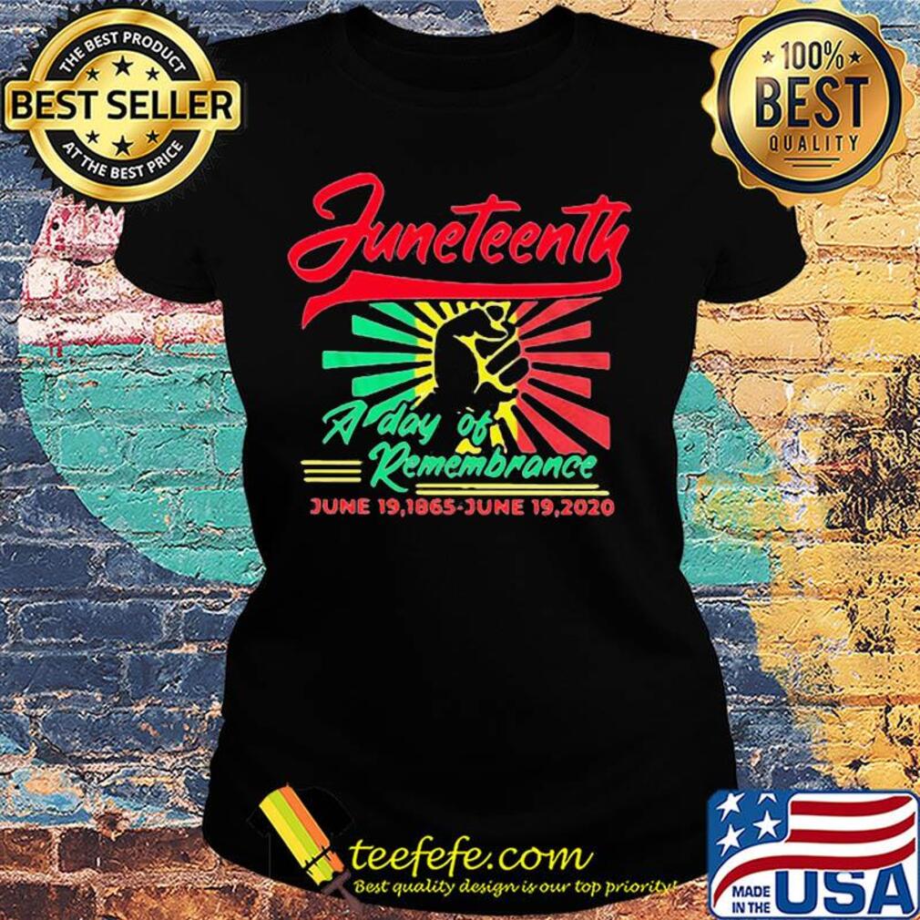 Juneteenth a day of remembrance june 19 1865 june 19 2020 fist s Ladies tee Juneteenth a day of remembrance june 19 1865 june 19 2020 fist s Ladies tee