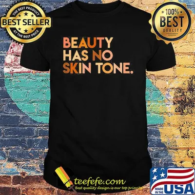 Juneteenth beauty has no skin tone shirt