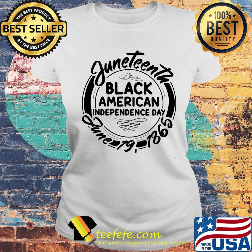 Juneteenth black american independence day june 19 1865 s Laides tee Juneteenth black american independence day june 19 1865 s Laides tee