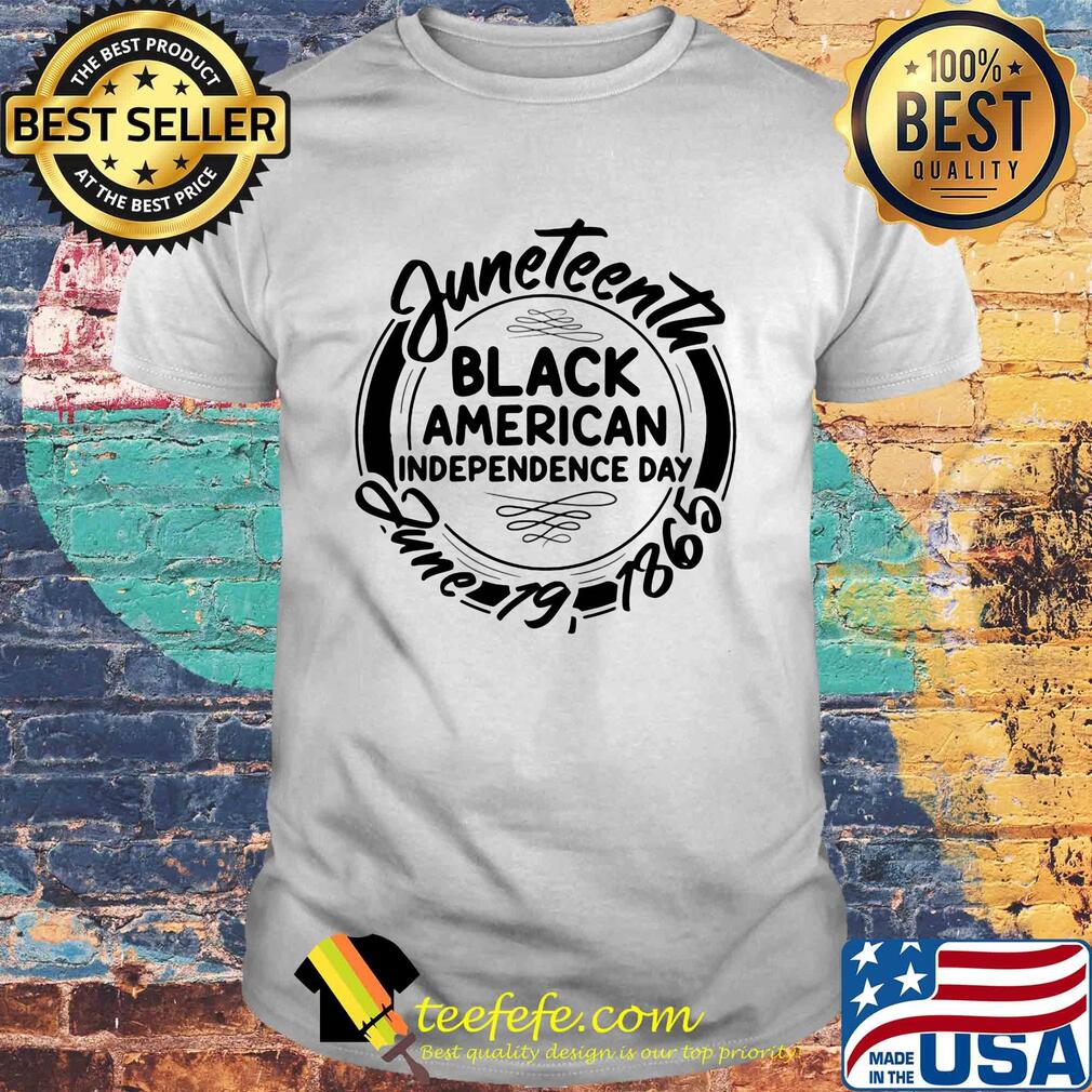 Juneteenth black american independence day june 19 1865 shirt Juneteenth black american independence day june 19 1865 shirt