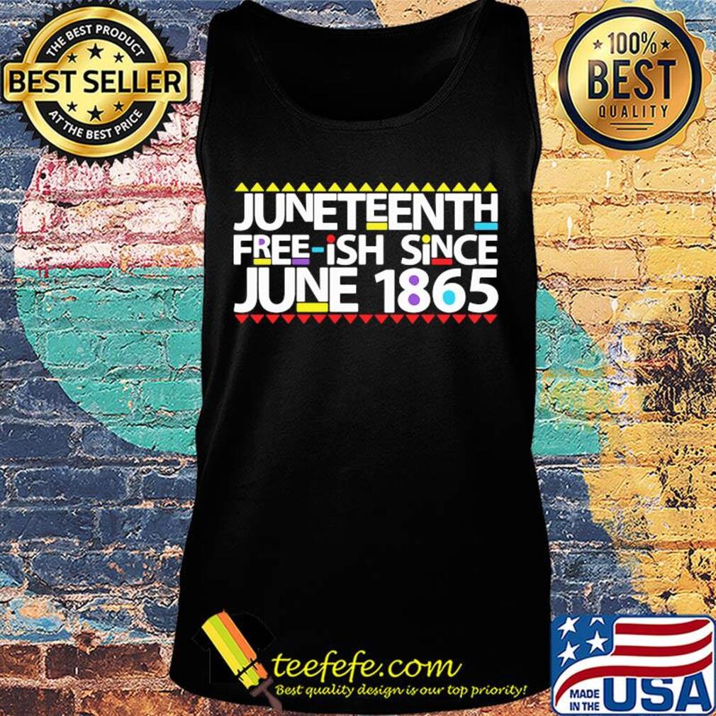 Juneteenth freeish since June 1865 s Tank top Juneteenth freeish since June 1865 s Tank top
