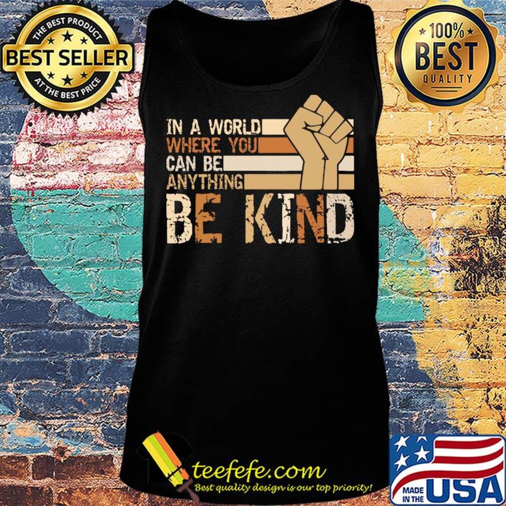 Juneteenth in a world where you can be anything be kind s Tank top Juneteenth in a world where you can be anything be kind s Tank top