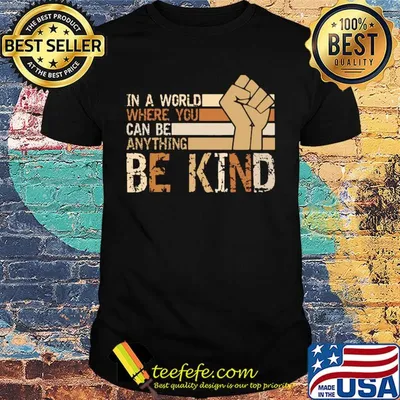 Juneteenth in a world where you can be anything be kind shirt
