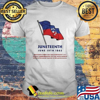 Juneteenth june 19th 1865 short for june nineteenth is a holiday commemorating this day shirt