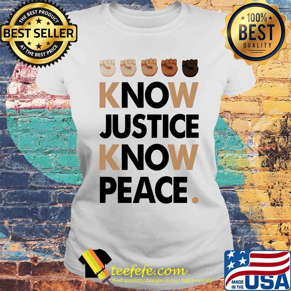Juneteenth know justice know peace s Laides tee Juneteenth know justice know peace s Laides tee