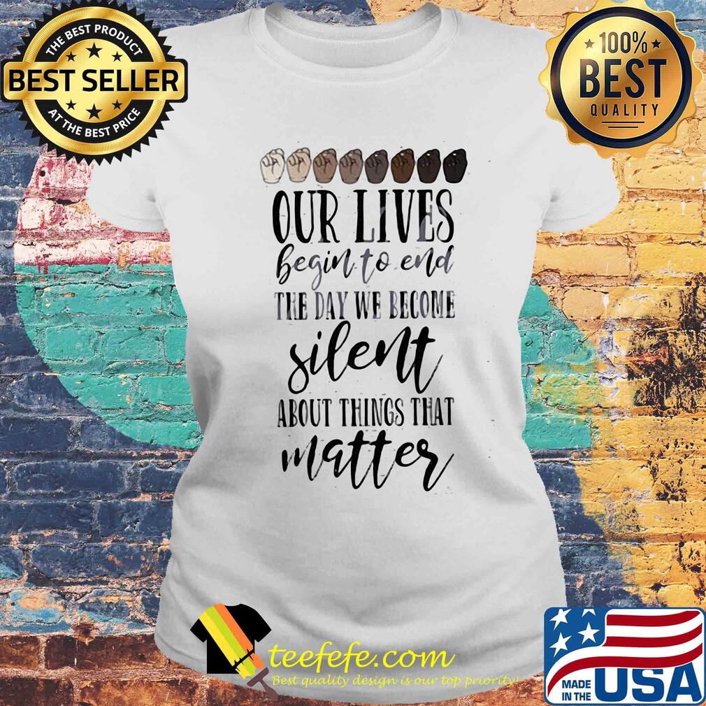 Juneteenth our lives begin to end the day we become silent about things that matter hands s Laides tee Juneteenth our lives begin to end the day we become silent about things that matter hands s Laides tee