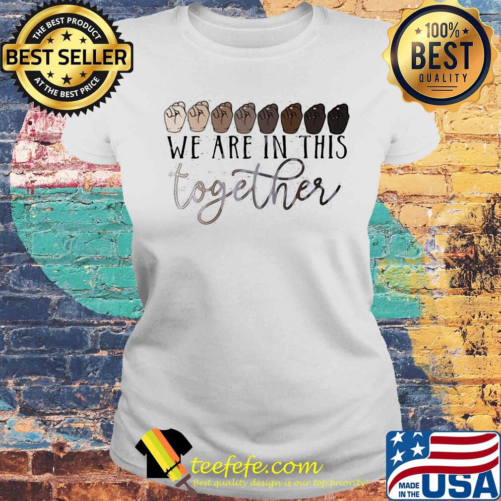Juneteenth we are in this together hands s Laides tee Juneteenth we are in this together hands s Laides tee