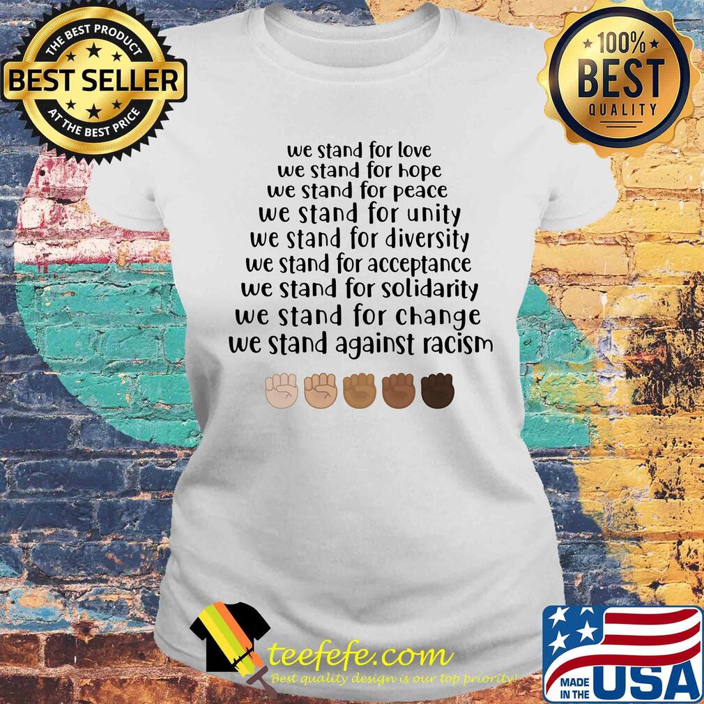 Juneteenth we stand for love hope peace unity diversity acceptance solidarity change against racism s Laides tee Juneteenth we stand for love hope peace unity diversity acceptance solidarity change against racism s Laides tee