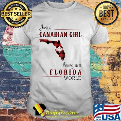 Just a canadian girl living in a florida world shirt