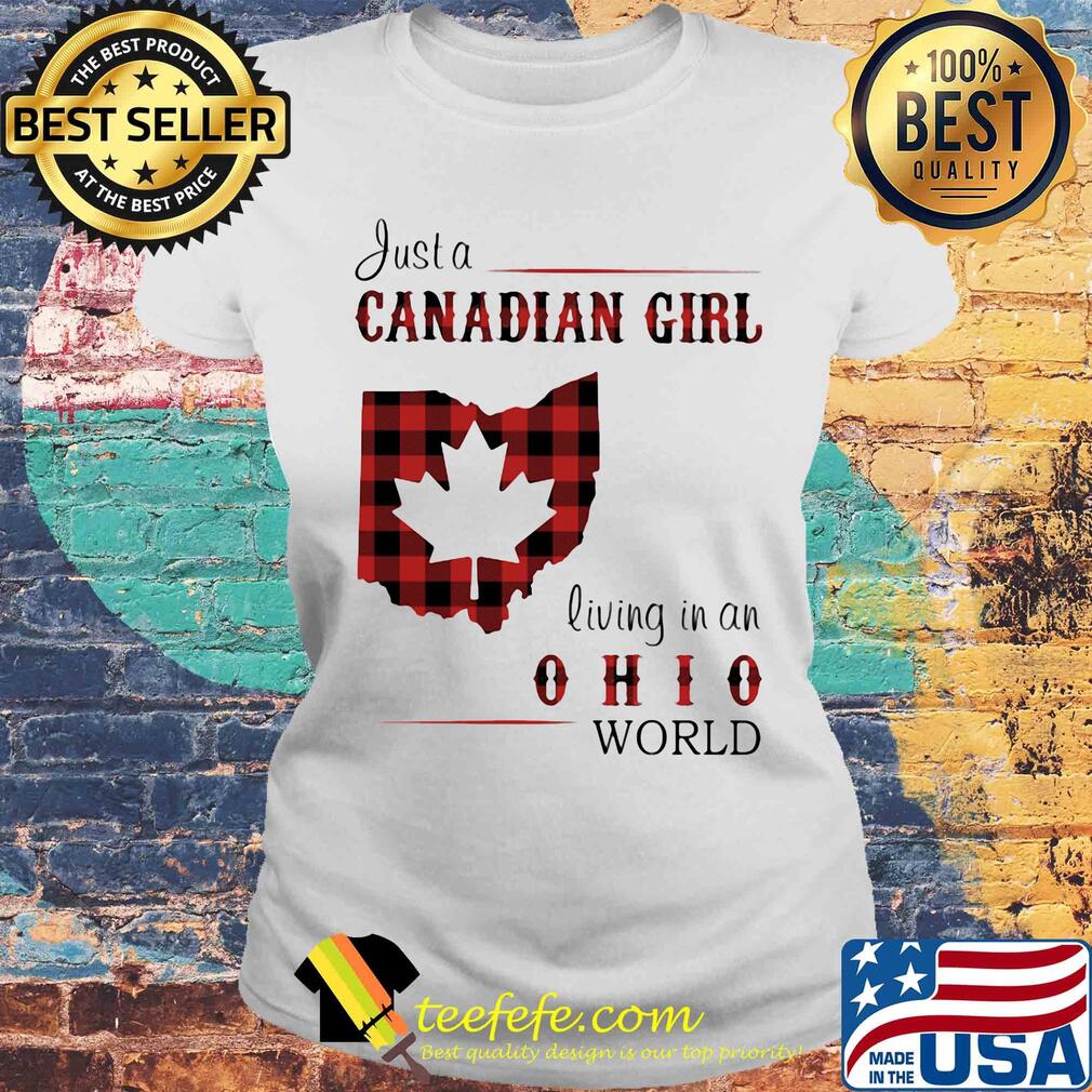 Just a canadian girl living in an ohio world map s Laides tee Just a canadian girl living in an ohio world map s Laides tee