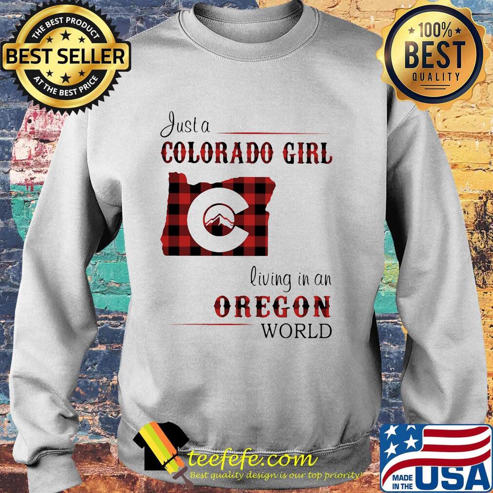Just a colorado girl living in an oregon world s Sweater Just a colorado girl living in an oregon world s Sweater