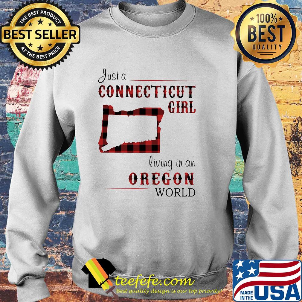 Just a connecticut girl living in a oregon world map s Sweater Just a connecticut girl living in a oregon world map s Sweater
