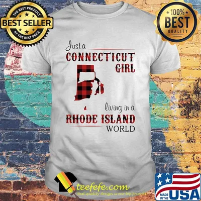 Just a connecticut girl living in a rhode island world shirt