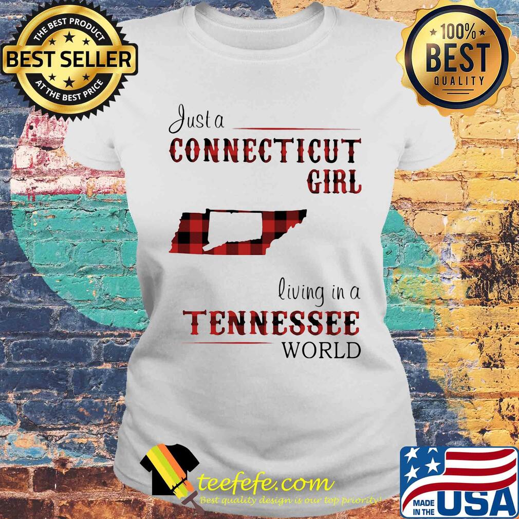 Just a connecticut girl living in a tennessee world map s Laides tee Just a connecticut girl living in a tennessee world map s Laides tee