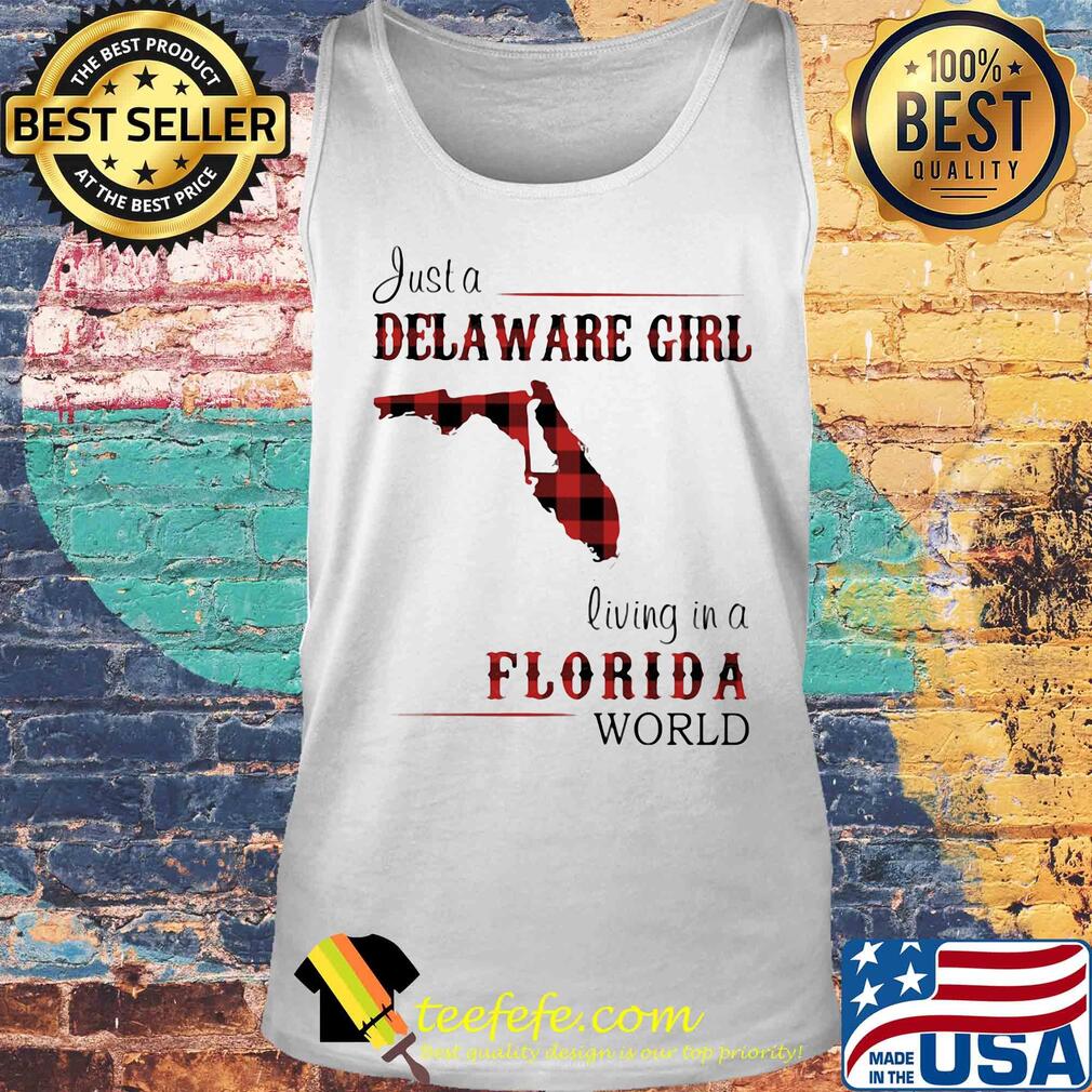 Just a delaware girl living in a florida world map s Tank top Just a delaware girl living in a florida world map s Tank top