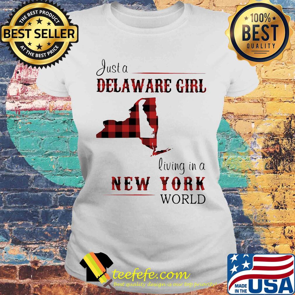 Just a delaware girl living in a new york world map s Laides tee Just a delaware girl living in a new york world map s Laides tee