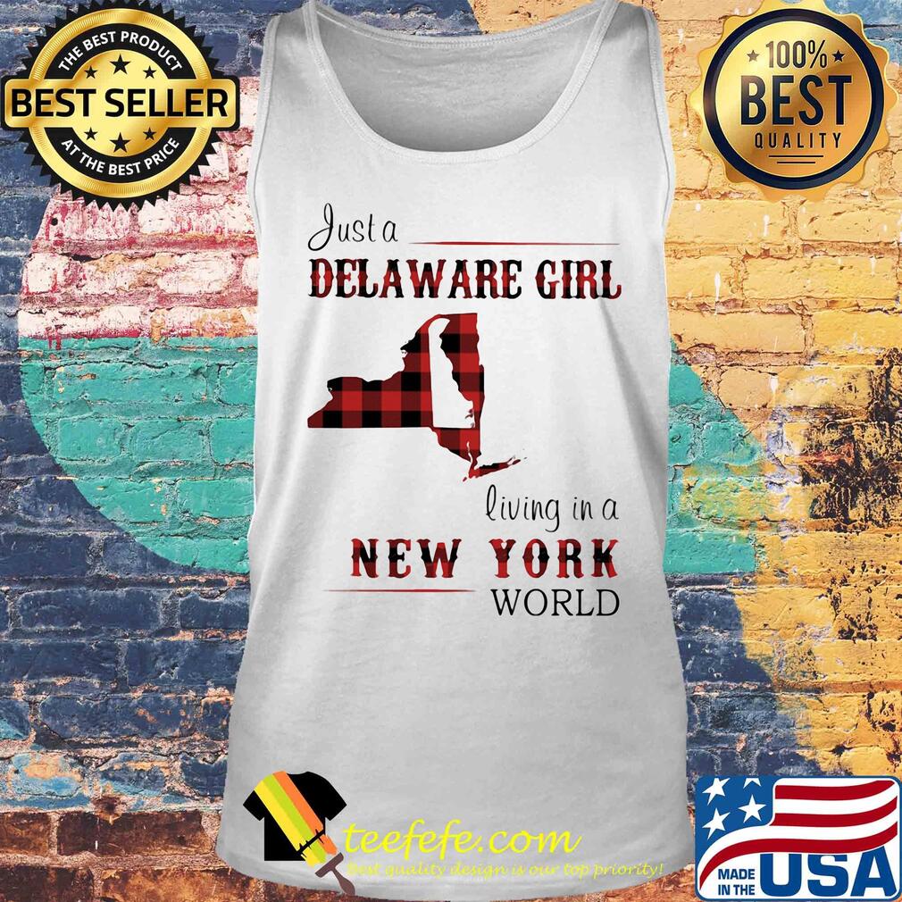 Just a delaware girl living in a new york world map s Tank top Just a delaware girl living in a new york world map s Tank top