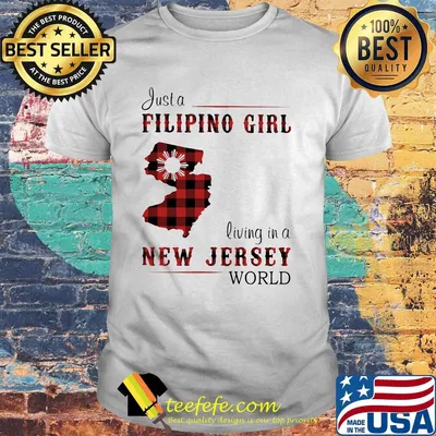 Just A Filipino Girl Living In A New Jersey Wordl Shirt