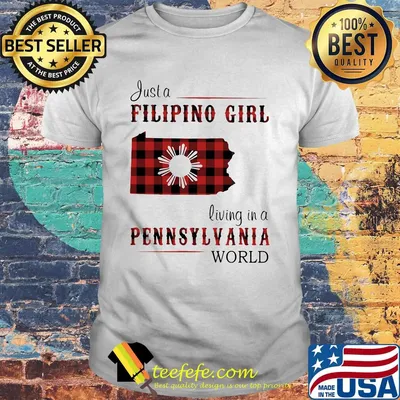 Just a filipino girl living in a pennsylvania world shirt