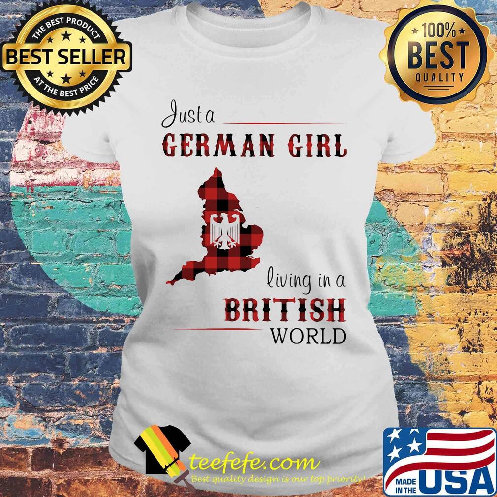 Just a German Girl Living In A British World Red Shirt Laides tee Just a German Girl Living In A British World Red Shirt Laides tee