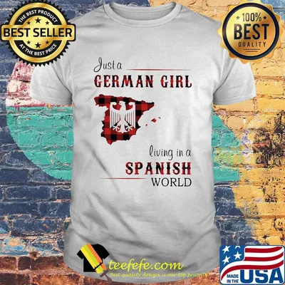 Just a German Girl Living In A Spanish World Shirt