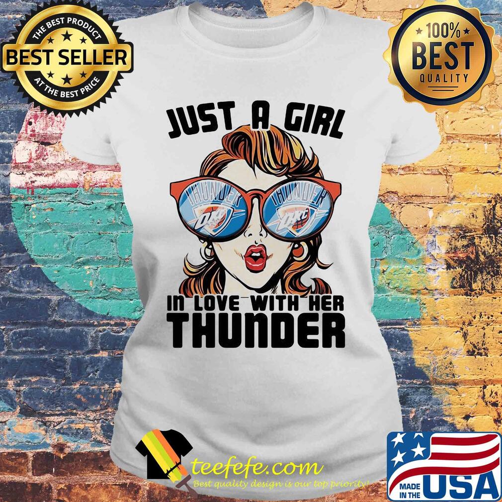 Just a girl in love with her oklahoma city thunder s Laides tee Just a girl in love with her oklahoma city thunder s Laides tee