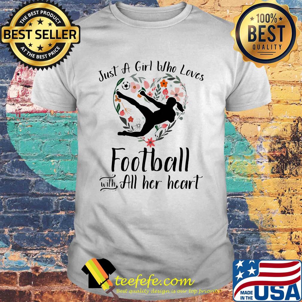 Just a girl who love football with all her heart flowers shirt