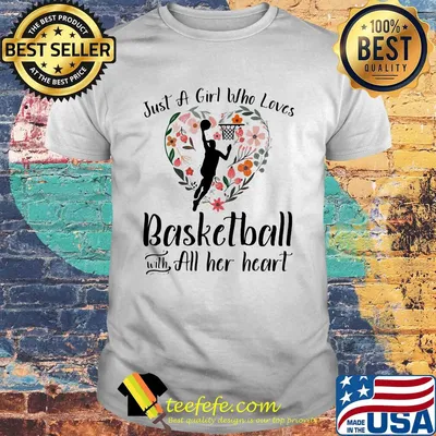 Just a girl who loves basketball with all her heart shirt