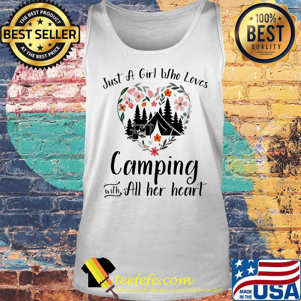 Just a girl who loves camping with all her heart flowers heart s Tank top Just a girl who loves camping with all her heart flowers heart s Tank top
