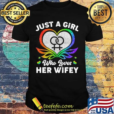 Just A Girl Who Loves Her Wifey Heart LGBT Shirt
