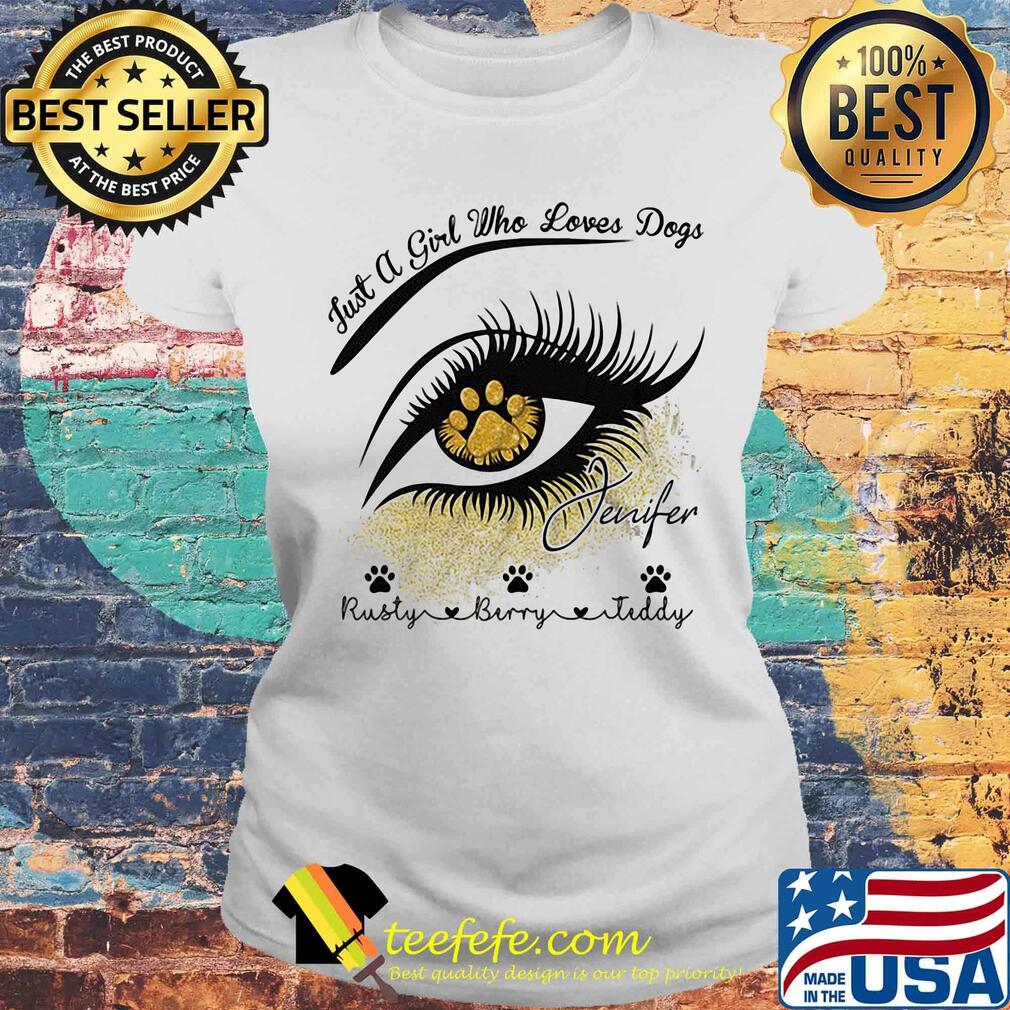 Just a girl who loves paw dogs jenifer rusty berry teddy eye girl s Laides tee Just a girl who loves paw dogs jenifer rusty berry teddy eye girl s Laides tee