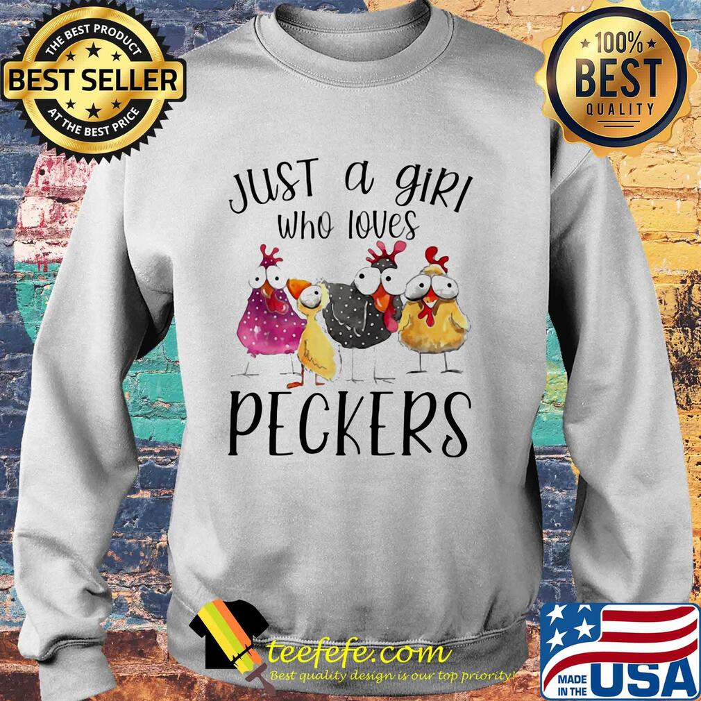 Just a girl who loves peckers chicken s Sweater Just a girl who loves peckers chicken s Sweater