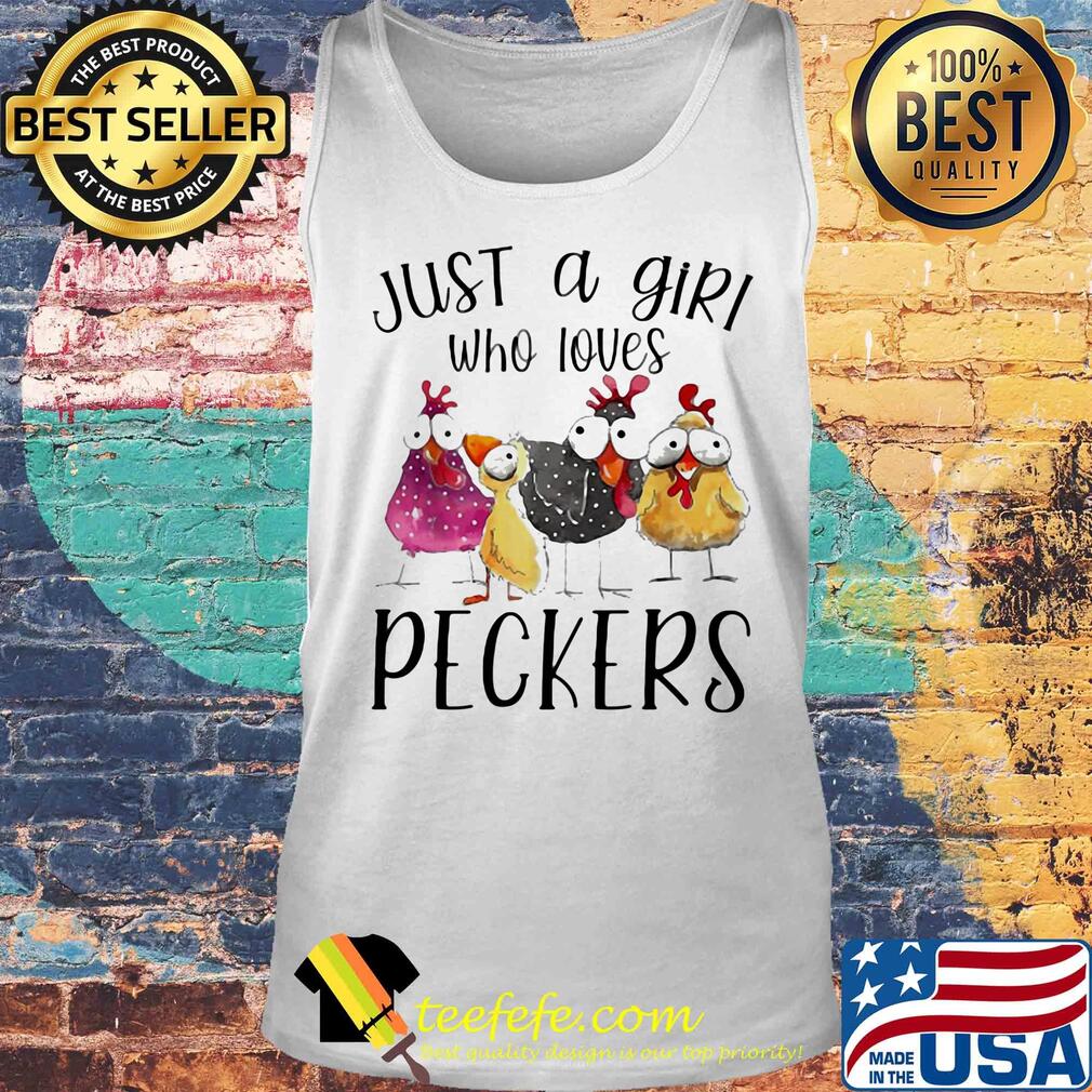 Just a girl who loves peckers chicken s Tank top Just a girl who loves peckers chicken s Tank top