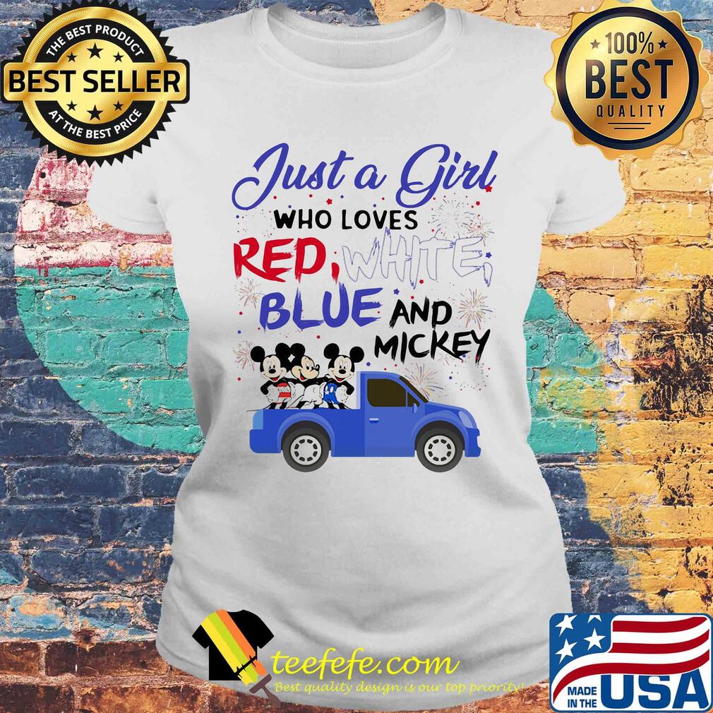 Just a girl who loves red white blue and mickey mouse firework independence day s Laides tee Just a girl who loves red white blue and mickey mouse firework independence day s Laides tee