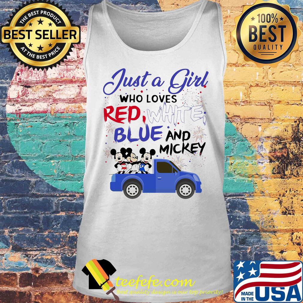 Just a girl who loves red white blue and mickey mouse firework independence day s Tank top Just a girl who loves red white blue and mickey mouse firework independence day s Tank top