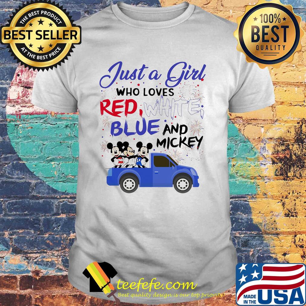 Just a girl who loves red white blue and mickey mouse firework independence day shirt Just a girl who loves red white blue and mickey mouse firework independence day shirt
