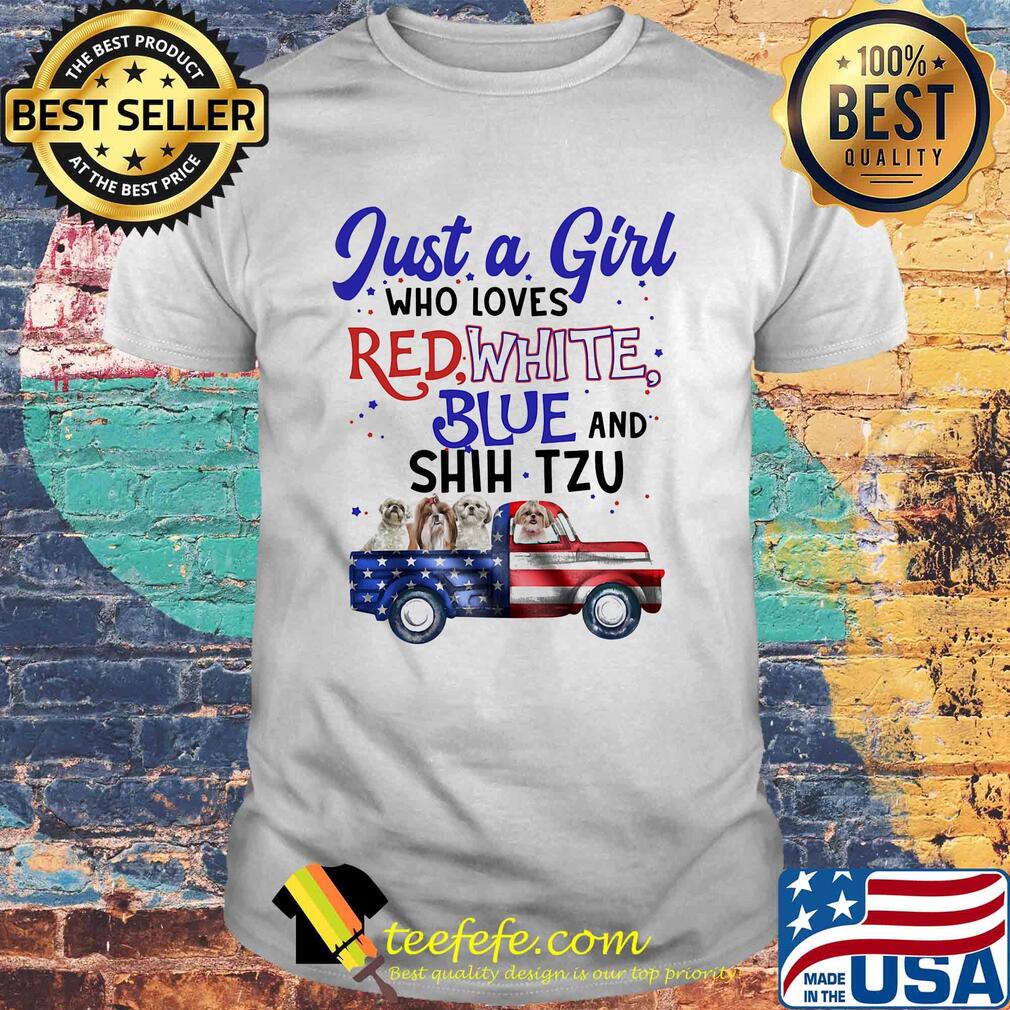 Just a girl who loves red white blue and shih tzu american flag independence day shirt