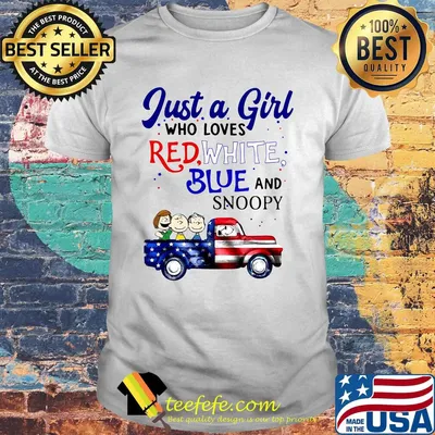 Just a girl who loves red white blue and snoopy firework america 4th of july independence day shirt