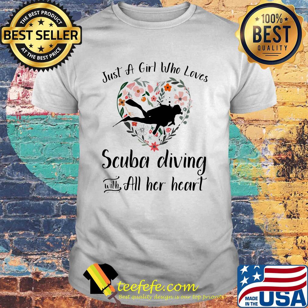 Just a girl who loves scuba diving with all her heart flowers shirt