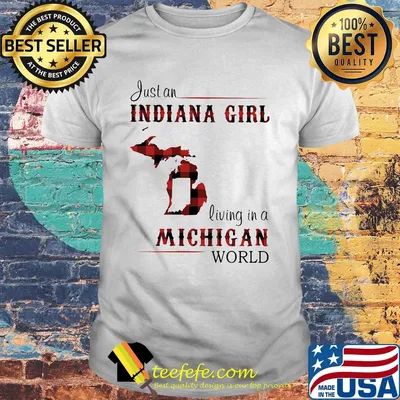 Just a indiana girl living in a michigan world map shirt