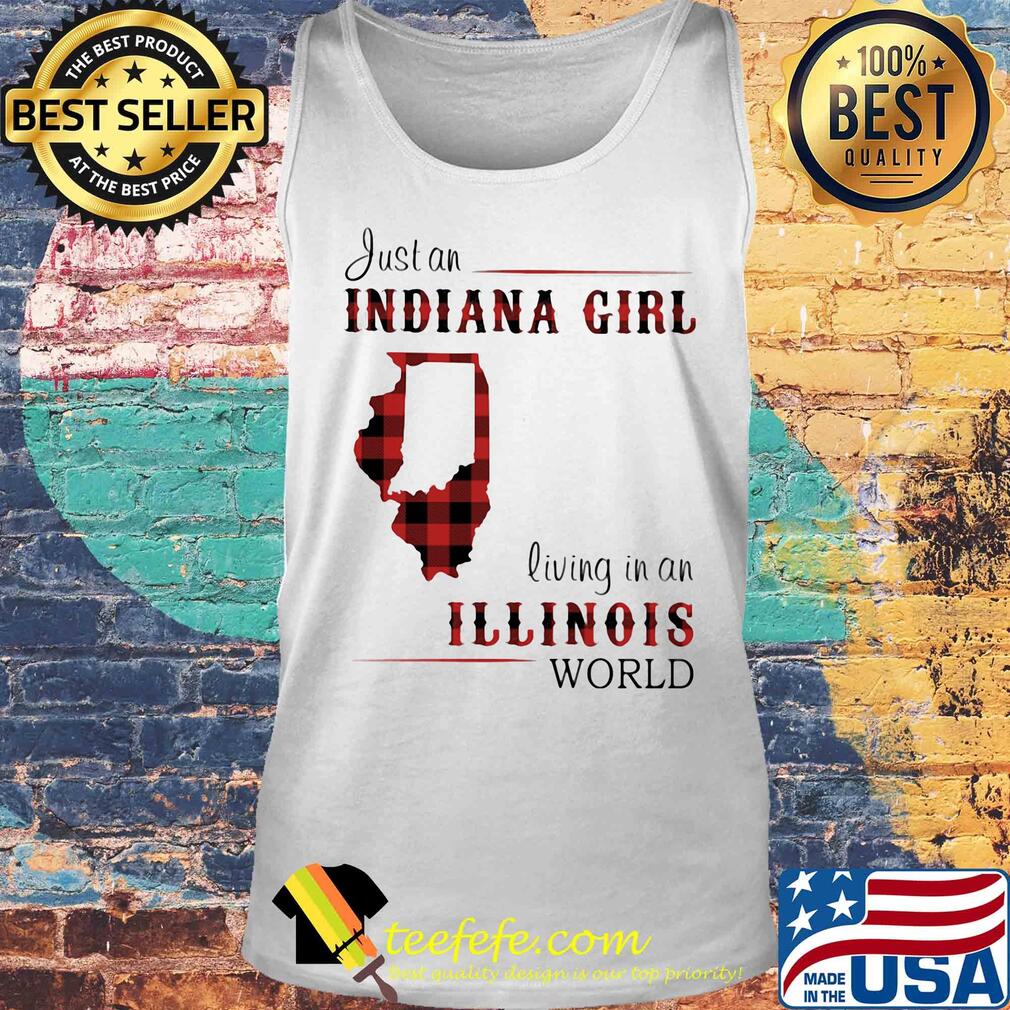 Just a indiana girl living in an illinois world map s Tank top Just a indiana girl living in an illinois world map s Tank top