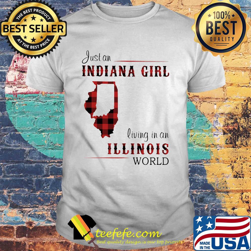 Just a indiana girl living in an illinois world map shirt Just a indiana girl living in an illinois world map shirt